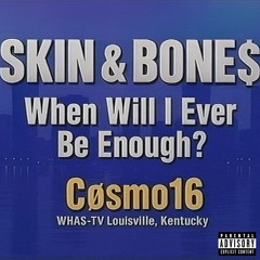 Skin & Bone$ (prod. Cøsmo16)