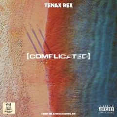 Complicated ft. Supa Nova, Tenax Rex