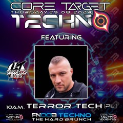 TERROR TECH_10AM @ FNOOB TECHNO PRESENTS ☆CORE TARGET TECHNO #040☆