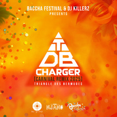 Dj KillerZ-CHARGER RMX CARNAVAL(Bacchafest 2025 by DJ KillerZ & DonNjano DonKarnivalerz edit )