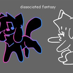 dissociated fantasy