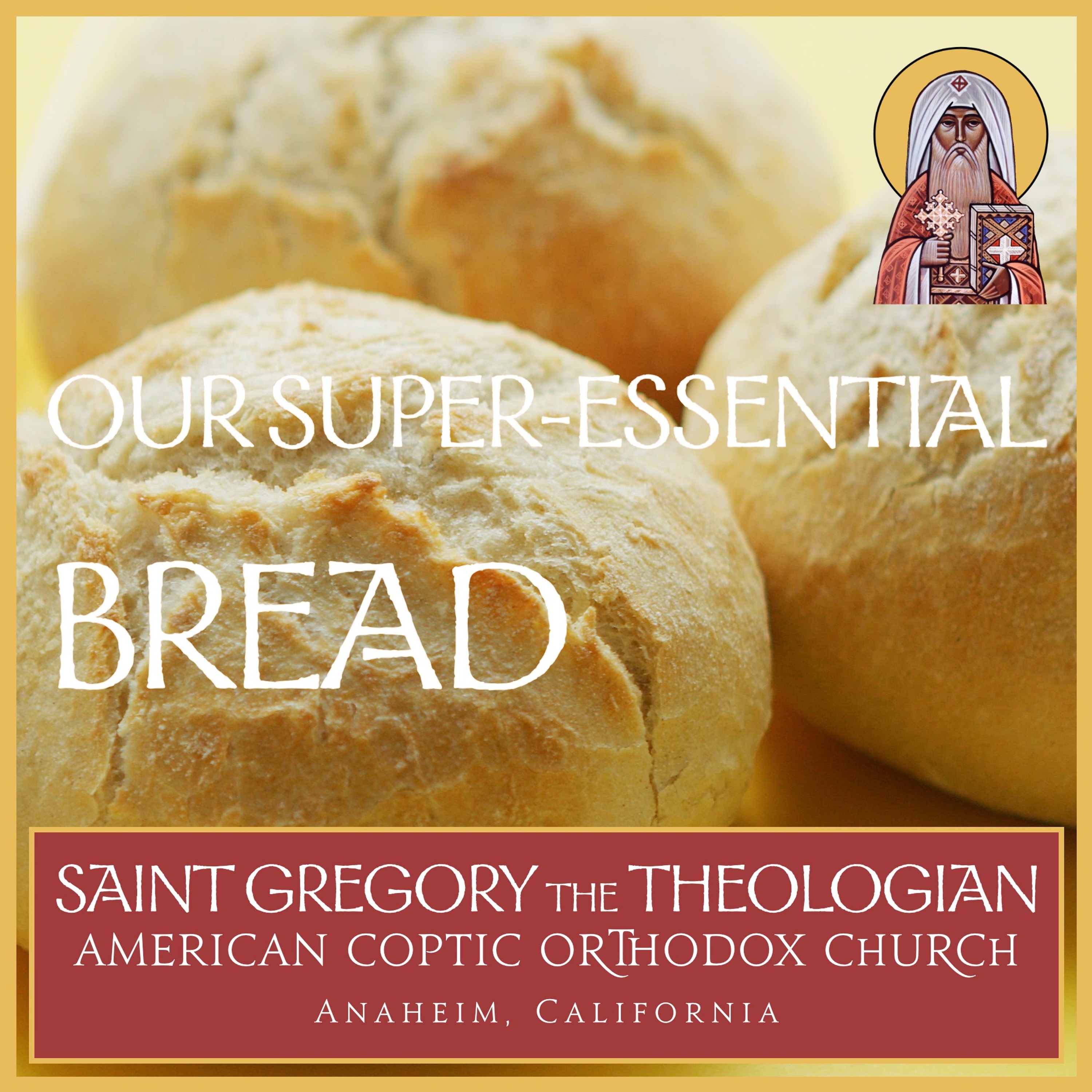 Our Super-Essential Bread (Fr. Moses Samaan)