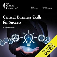 [Get] EBOOK 🗂️ Critical Business Skills for Success by  The Great Courses,Clinton O.