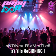 aNTiNea FRoM aTLaS - aT THe BeGiNNiNG !