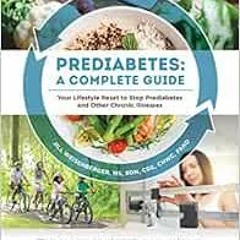 Download pdf Prediabetes: A Complete Guide: Your Lifestyle Reset to Stop Prediabetes and Other Chron