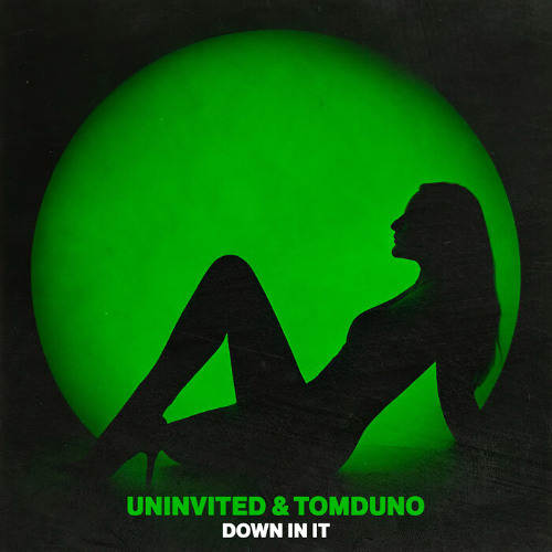 TomDūno & uninvited - Down In It
