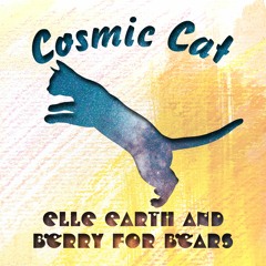 Berry for Bears & Elle Earth - Cosmic Cat