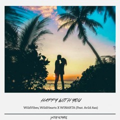 WildVibes X WildHearts X WINARTA - Happy With You (ft. Arild Aas) (J4CKO Remake)