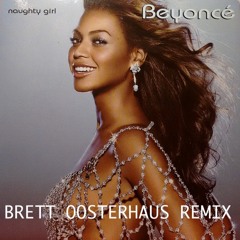 Beyonce - Naughty Girl (Brett Oosterhaus Remix)
