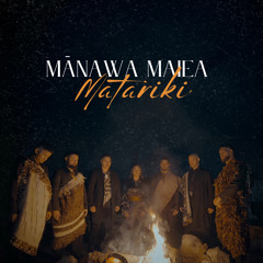 Mānawa maiea Matariki (feat. Stan Walker, Hone, HERA, Hops, Neps & Rani)