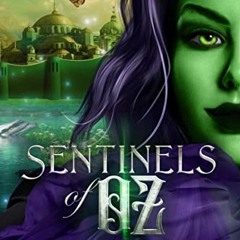 [ACCESS] EPUB 💜 Sentinels of Oz: A Reverse Harem Academy Romance (Emerald City Acade