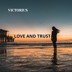 LOVE AND TRUST