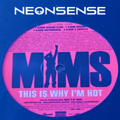 THIS IS WHY IM HOT (NEONSENSE FLIP) [FREE DL]