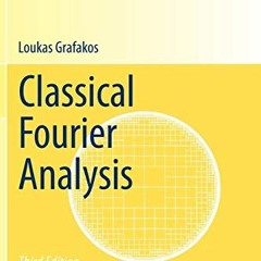 [Read] [PDF EBOOK EPUB KINDLE] Classical Fourier Analysis (Graduate Texts in Mathemat