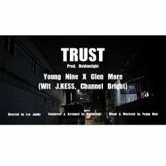 [U.R.B Cypher 2] Ep.4 Trust - Young Nine X Glen More (Wit J.KESS, Channel Bright)(Prod. Holdontight)