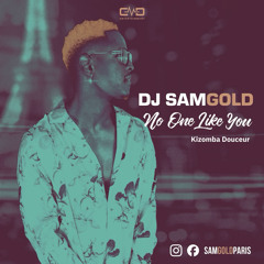Dj Sam Gold - No One Like You (douceur kizomba) [FREE DOWNLOAD]