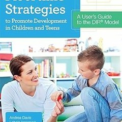 (READ Floortime Strategies to Promote Development in Children and Teens: A User's Guide to the