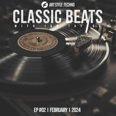 Classic Beats With Ian Taylor | Ep 02 | February | 2024