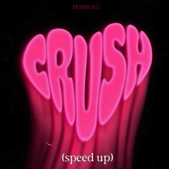 Crush-bunsdau (speed up)