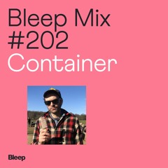 Bleep Mix #202 - Container