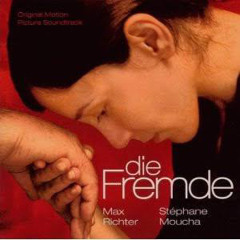 Max Richter & Stéphane Moucha - Die Fremde - Bitter Fate (2010)