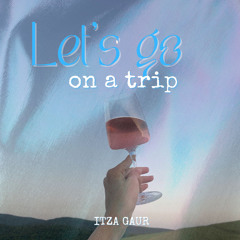 Let's go on a Trip