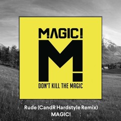 MAGIC! - Rude (CandR Hardstyle Remix)