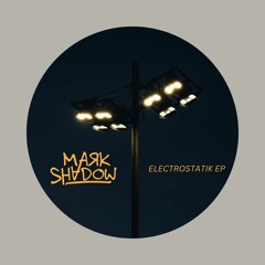 Mark Shadow - Electrostatik