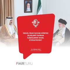 İsrail-İran savaşı Körfez ülkeleri-Tahran ilişkilerini nasıl etkileyecek?