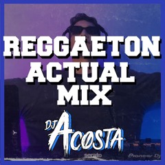 MIX REGGAETON ACTUAL #1 | DJ ACOSTA