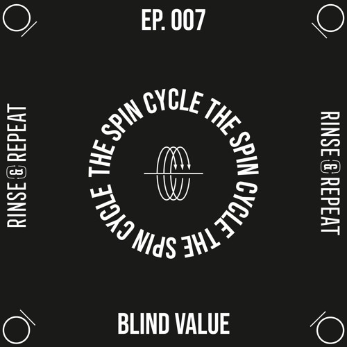 The Spin Cycle Ep. 007 - Blind Value