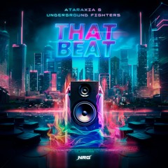 Ataraxia & Underground Fighters - That Beat