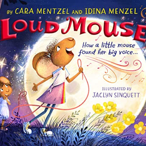 [GET] KINDLE 💑 Loud Mouse by  Idina Menzel,Cara Mentzel,Jaclyn Sinquett EBOOK EPUB K