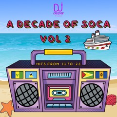 A Decade Of Soca Vol 2 - Hits From '13 To '23