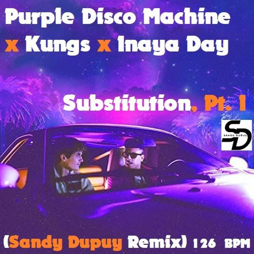 Stream Purple Disco Machine x Kungs x Inaya Day