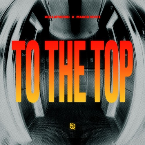 Hollaphonic x Mauro Venti - To The Top