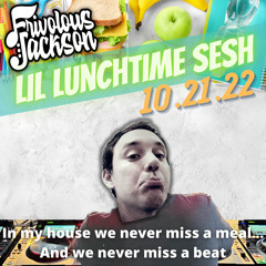 Lil Lunchtime Sesh 10-21-22