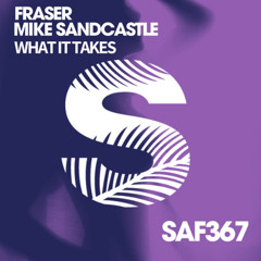 Mike Sandcastle, Fraser - What It Takes (Radio Edit)