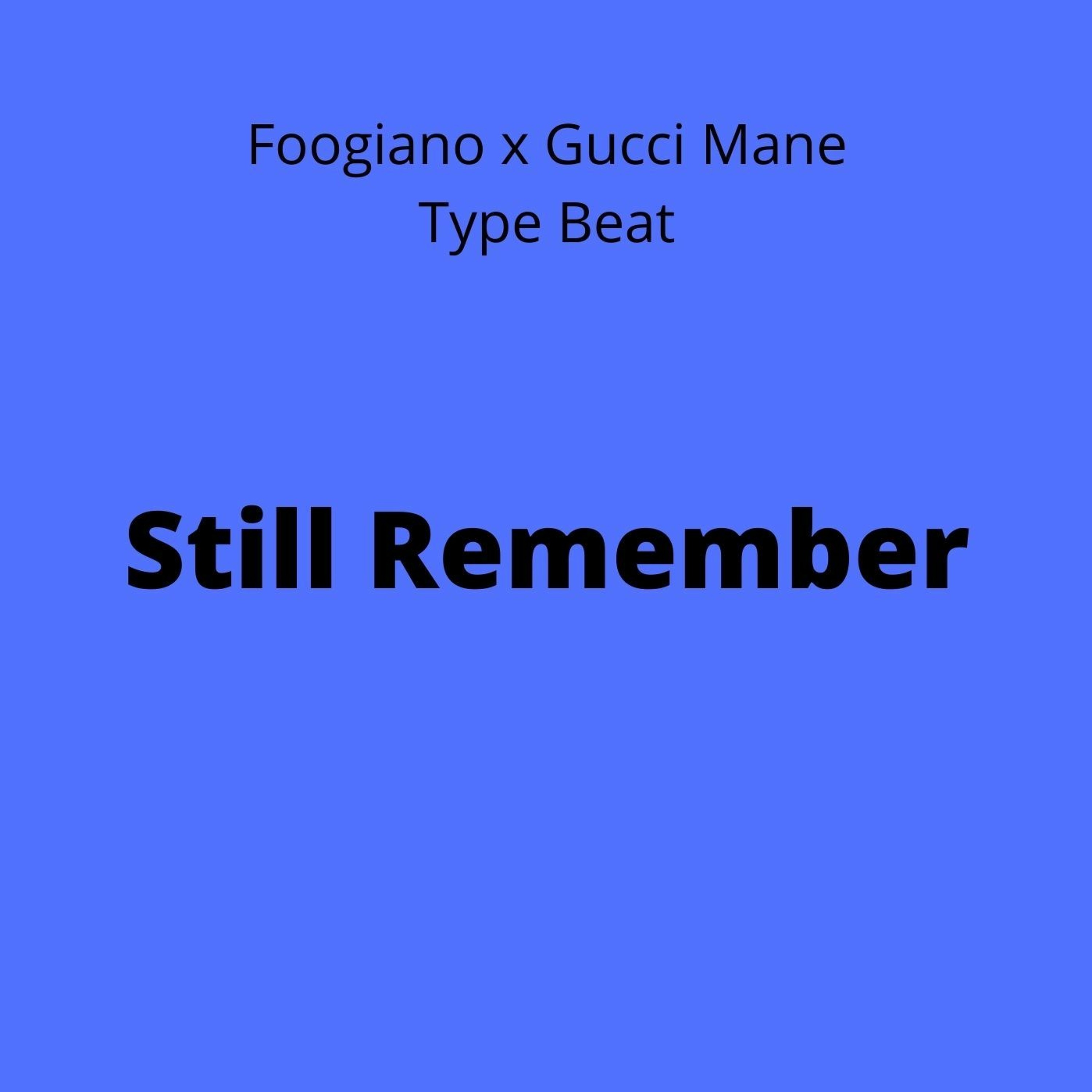 Foogiano x Gucci Mane Type Beat - "Still Remember" episode artwork