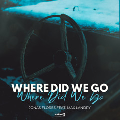 Where Did We Go (feat. Max Landry)