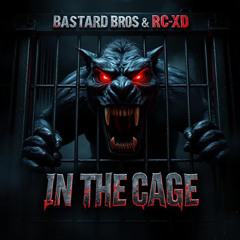 RC-XD ft Bastard Bros - In The Cage