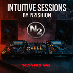 INTUITIVE SESSION 001 - N2ISHION