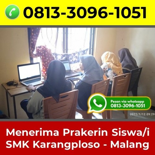 Hubungi WA 0813-3096-1051, Tempat Magang Siswa SMK Karangploso di Malang