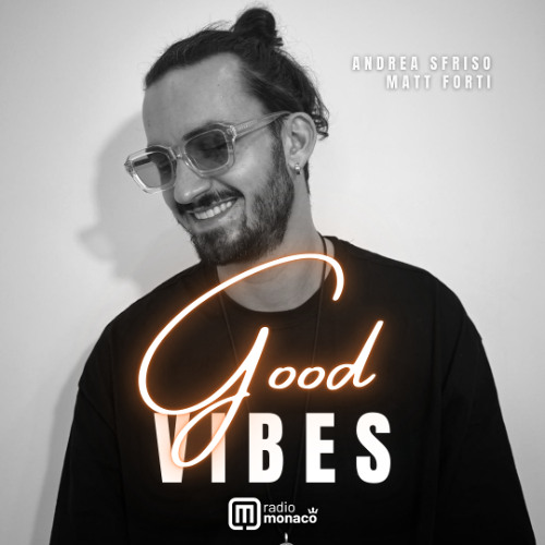 Good Vibes #256 Radio Monaco (03.02.25) ft. Andrea Sfriso