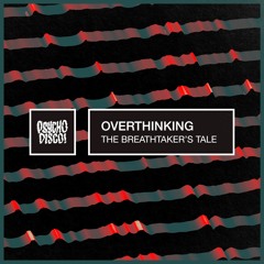 Overthinking - The Breathtaker's Tale