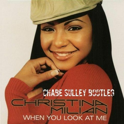 Christina Milian - When You Look At Me (Chabe Sulley Bootleg)