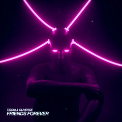 Tisoki x Oliverse - Friends Forever (WRXTH EDIT)