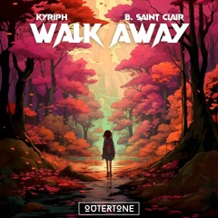 KYRIPH - Walk Away (feat. B. Saint Clair) [Outertone Release]