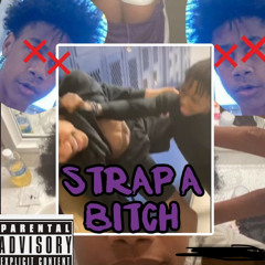STRAP A B*TCH!(feat. DoubleOchris$laat3x,ACM Price