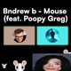 on Bndrew B &amp; Poopy Greg - Theres a mouse in the house